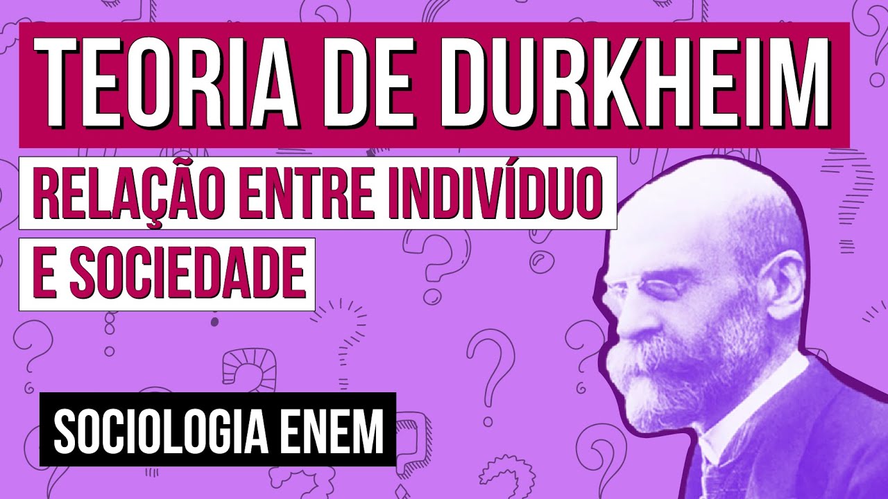 TEORIA DE DURKHEIM: relação entre indivíduo e sociedade | Resumo de Sociologia para o Enem | Fábio