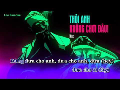 [Karaoke] Thôi Anh Không Chơi - Binz [Beat Chuẩn]