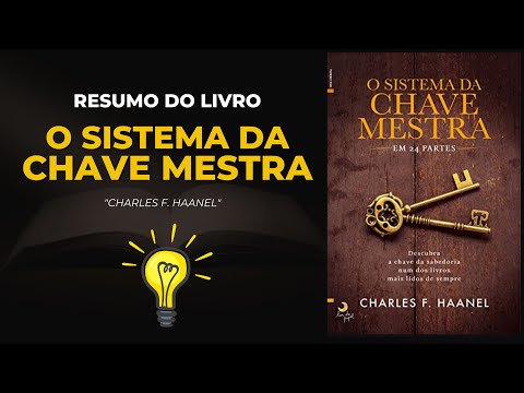 RESUMO - O SISTEMA DA CHAVE MESTRA - CHARLES F. HAANEL