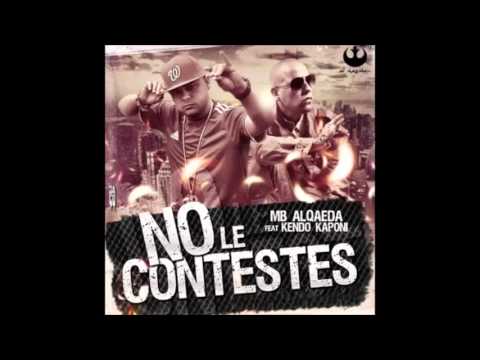 MB Alqaeda Ft. Kendo Kaponi - No Le Contestes (Prod. By Yanyo, Valdo La Eminencia & Jowny Boom Boom)