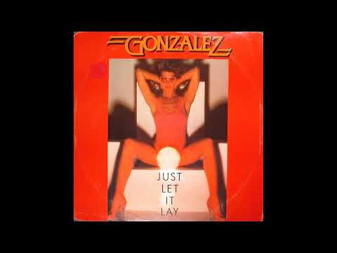 Gonzalez - Just Let It Lay (1978)
