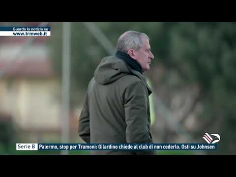 Serie B - Palermo, stop per Tramoni: Gilardino chiede al club di non cederlo. Osti su Johnsen