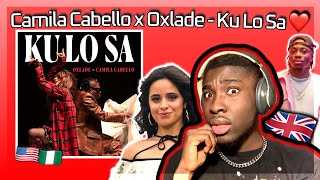 WAS CAMILA CABELLO NEEDED ON KU LO SA?😬| Ku Lo Sa Remix REACTION Oxlade w/ Camila Cabello | UK 🇬🇧