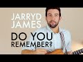 Jarryd James - Do You Remember (Guitar Lesson ...