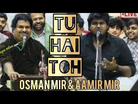 Tu Hai Toh (Live) Full Version - Osman Mir & Aamir Mir | Hunny, Bunny & Sagar | Mr. & Mrs. Maahi