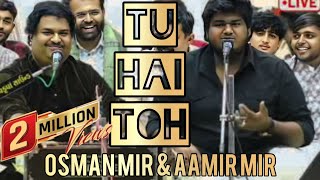 Download lagu Tu Hai Toh (Live) Full Version - Osman Mir & Aamir Mir | Hunny, Bunny & Sagar | Mr. & Mrs. Maahi mp3