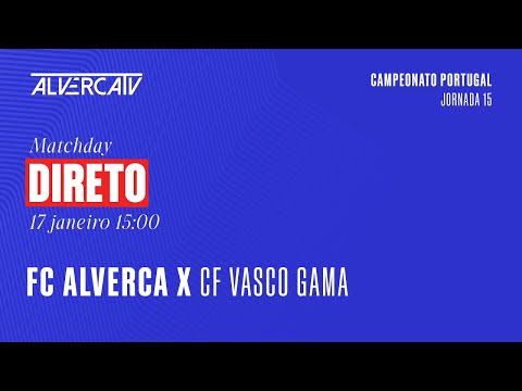 FC Alverca x CF Vasco Gama | DIRETO