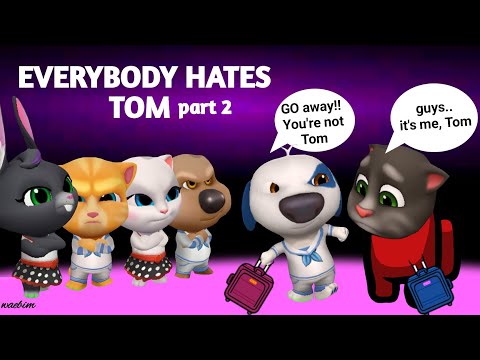 EVERYBODY HATES TOM part 2 - AMONG US - My Talking Tom Friends
