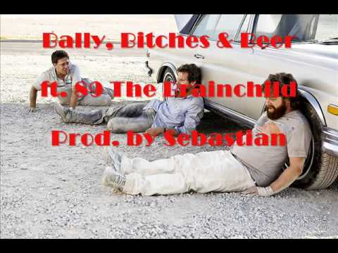Bally, Bitches & Beer ft. 89 The Brainchild