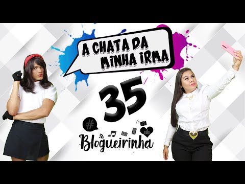 A chata da minha irmã 35 (Blogueirinha)