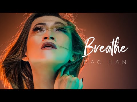Bao Han - Breathe (Official Music Video)