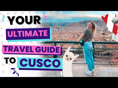 Your Ultimate Travel Guide to Cusco ???????? Backpacking Peru