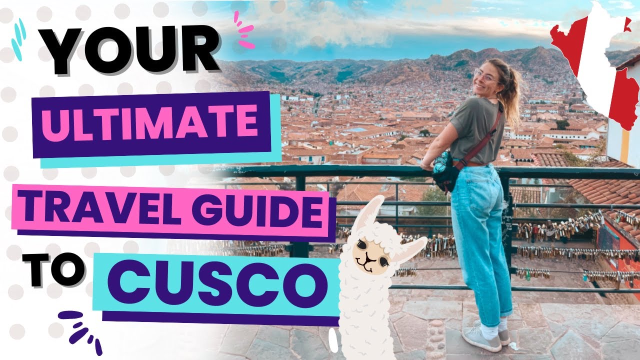 Your Ultimate Travel Guide to Cusco 🇵🇪 Backpacking Peru