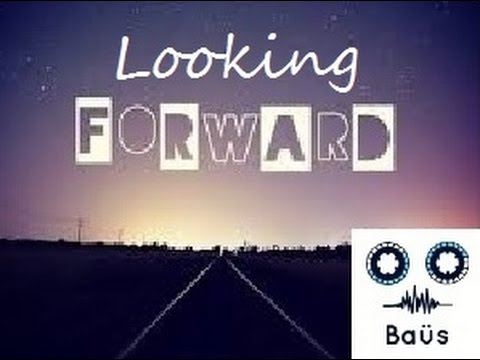Looking Forward -  Baüs Original Mix