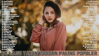 Download lagu 60 LAGU POP INDONESIA TAHUN 2000AN - LAGU KENANGAN MASA SMA TAHUN 2000AN PALING POPULER mp3