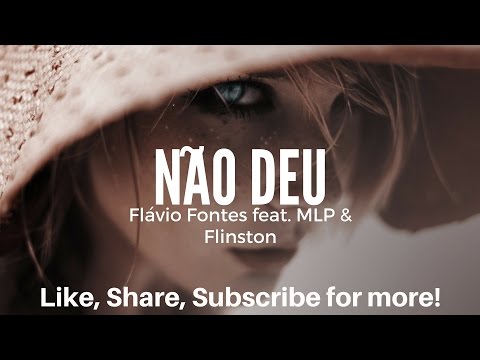 Flávio Fontes feat. MLP & Flinston - NÃO DEU | MUZIK HIPSTER