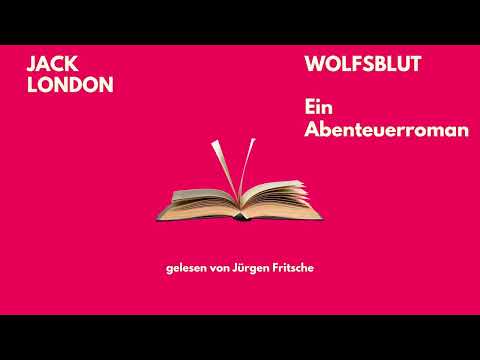 🎧 Wolfsblut – Jack London | Abenteuerroman | Hörbuch Komplett | Gelesen von Jürgen Fritsche