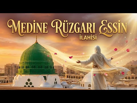 Medine Rüzgarı Essin- En Yeni ilahi 2026