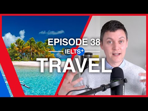 IELTS English Podcast - Speaking Topic: Travel and Holidays