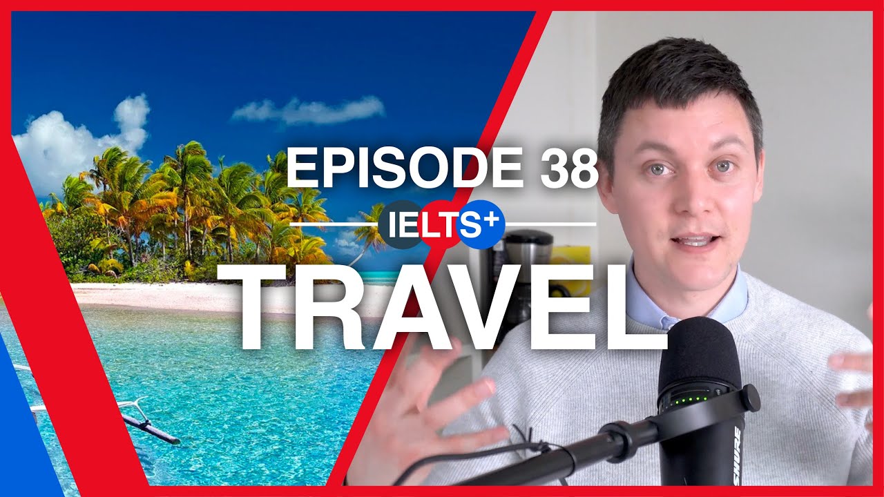 IELTS English Podcast - Speaking Topic: Travel and Holidays
