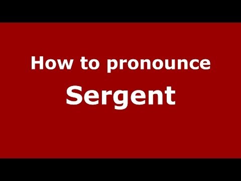 How to pronounce Sergent