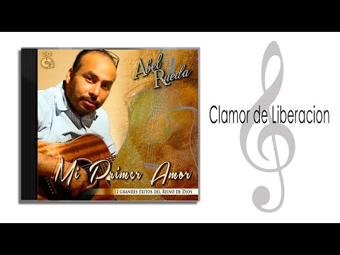 Clamor De Liberación - Abel Rueda
