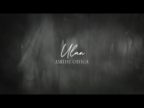 Ulan - Ashtine Olviga (Official Lyric Video)