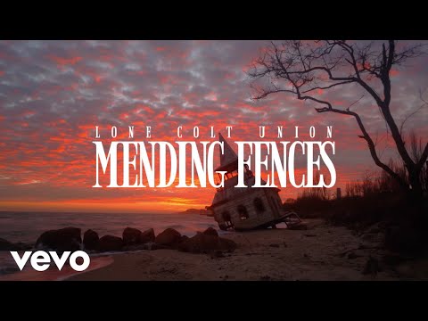 Lone Colt Union - Mending Fences (Official Music Video)