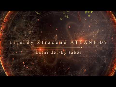 Legendy Ztracené ATLANTIDY - Letní tábor!
