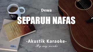 Download lagu Separuh Nafas - Dewa ( Akustik Karaoke ) mp3