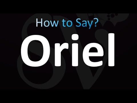How to Pronounce Oriel (correctly!)