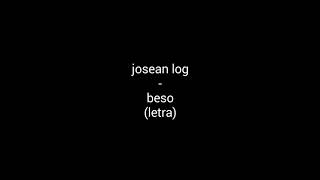 Josean log - Beso (letra)