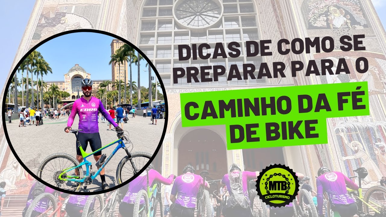 DICAS DE COMO SE PREPARAR PARA O CAMINHO DA FÉ DE BIKE | MTB CICLOTURISMO