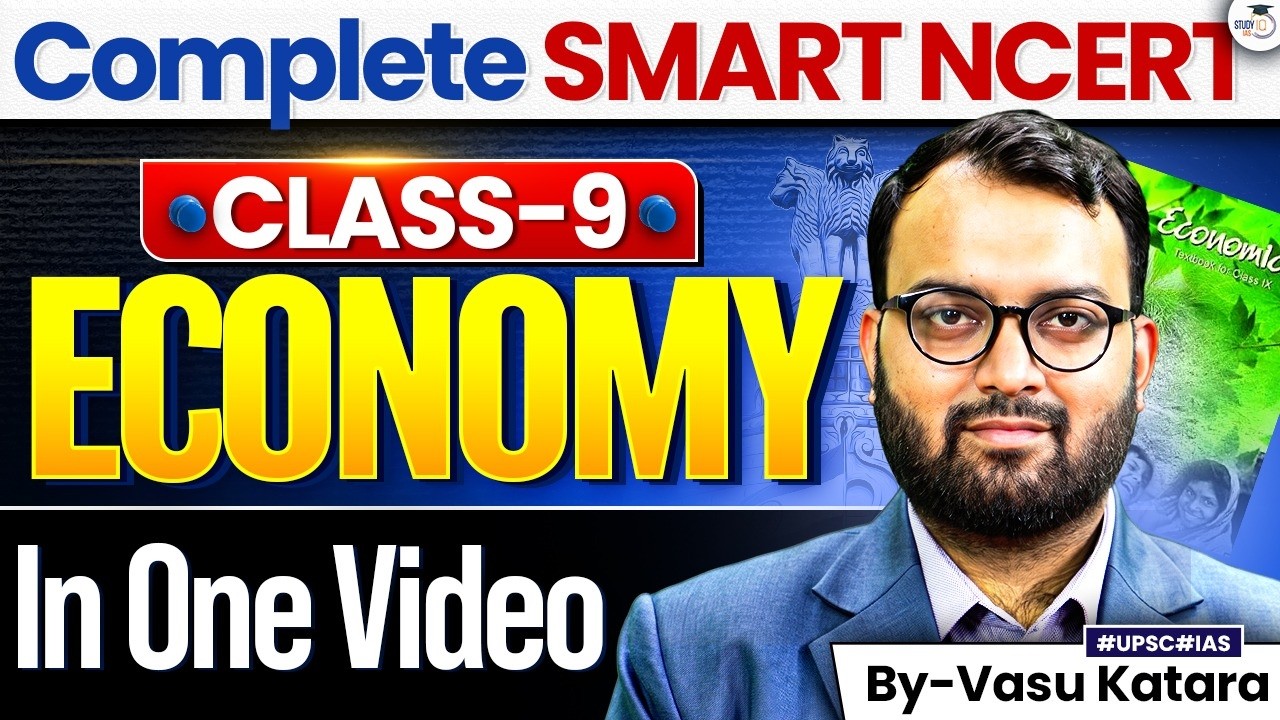 Complete Class 9 NCERT Economy for UPSC 2027 | Economy in One Video | StudyIQ IAS