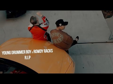 Young Drummer Boy Ft RowdyRacks - R.I.P