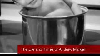 The Life And Times Of Andrew Markell