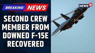 US Recovers Second Crew Member From Downed F-15E Strike Eagle After Heavy Firefight | News18