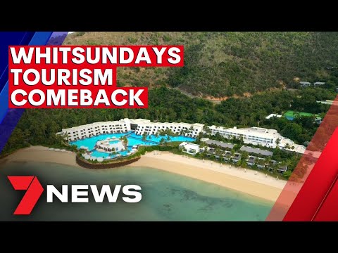 The Whitsundays is making a tourism comeback | 7NEWS