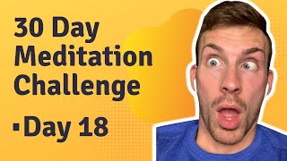 30 Day Meditation Challenge: Day 18 | Andrew Cipriano