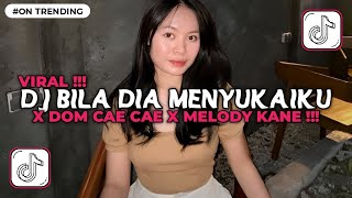Download lagu DJ BILA DIA MENYUKAIKU X DOM CAE CAE TAKUTU X MELODY KANE VIRAL TIKTOK TERBARU 2025 mp3