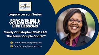 Forgiveness & Vulnerability: Life Lessons