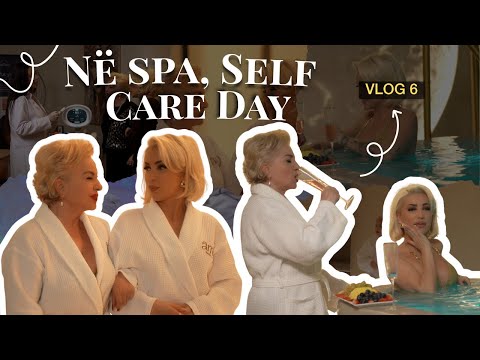 Rita & Roza Vlog | Në spa, SelfCare Day
