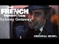 Subway Getaway W Original Music The French Connection