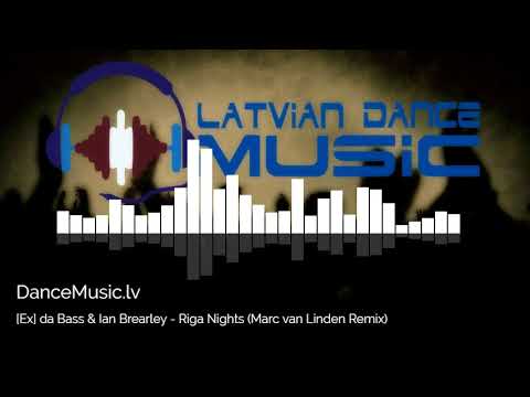 [Ex] da Bass & Ian Brearley - Riga Nights (Marc van Linden Remix)