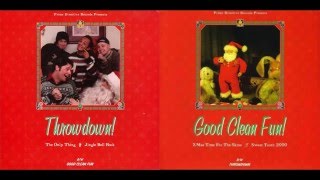 Throwdown / Good Clean Fun - Christmas Split [Full]