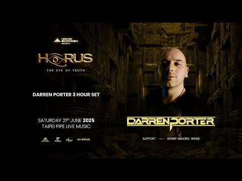 【Horus — The Eye of Truth】Darren Porter 3 hours live set recorded Taipei Taiwan