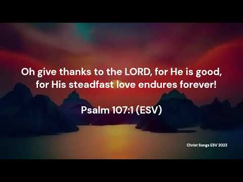 Psalm 107:1 ESV Memory Verse Song
