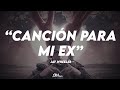 Jay Wheeler Canción Para Mi Ex LETRA