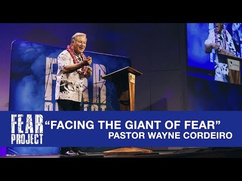 "Facing The Giant Of Fear" - Pastor Wayne Cordeiro