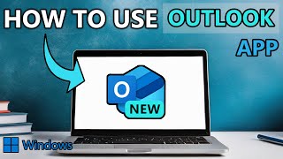 How to Use Outlook App on Windows (The New Outlook App)